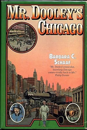 Seller image for MR. DOOLEY'S CHICAGO. Signed and inscribed by Barbara C. Schaaf. for sale by Kurt Gippert Bookseller (ABAA)