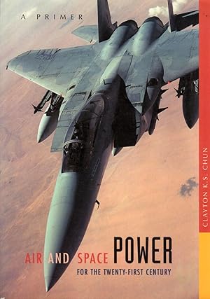 Seller image for Air and Space Power For The Twenty-First Century: A Primer for sale by Clausen Books, RMABA