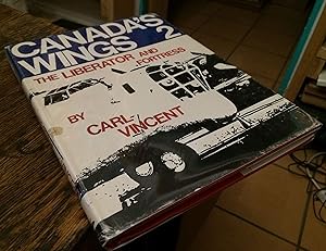 Seller image for Canada's Wings Volume 1: Consolidated Liberator & Boeing Fortress for sale by Xochi's Bookstore & Gallery