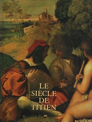 Bild des Verkufers fr Si cle de Titien : L'age d'or de la peinture a Venise zum Verkauf von BOOKSELLER  -  ERIK TONEN  BOOKS