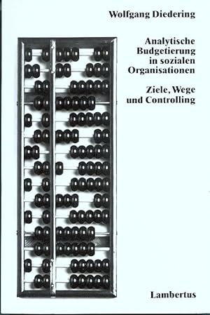 Analytische Budgetierung in sozialen Organisationen. Ziele, Wege und Controlling