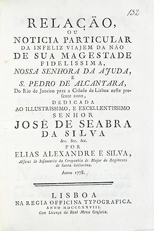 Seller image for Relao, ou noticia particular da infeliz viagem da no de Sua Magestade Fidelissima, Nossa Senhora da Ajuda, e S. Pedro de Alcantara, do Rio de Janeiro para a Cidade de Lisboa neste presente anno. for sale by Richard C. Ramer Old and Rare Books