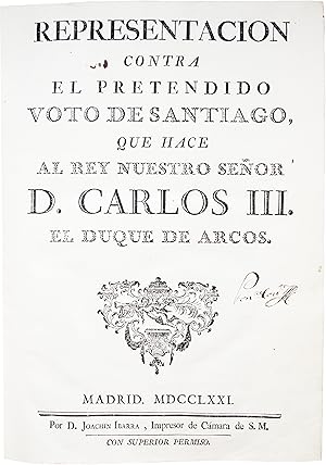 Bild des Verkufers fr Representacin contra el pretendido voto de Santiago, que hace al Rey Nuestro Seor D. Carlos III. El Duque de Arcos. zum Verkauf von Richard C. Ramer Old and Rare Books