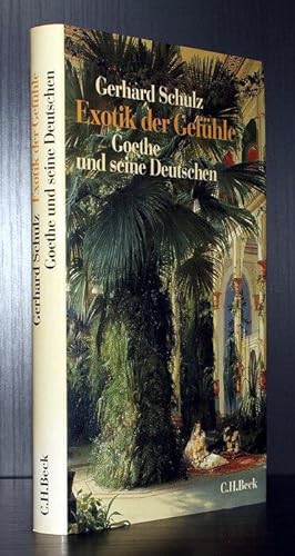 Bild des Verkufers fr Exotik der Gefhle. Goethe und seine Deutschen. zum Verkauf von Antiquariat Stefan Wulf