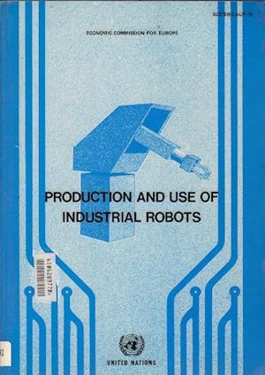 Economic Commission for Europe: Production and Use of Industrial Robots