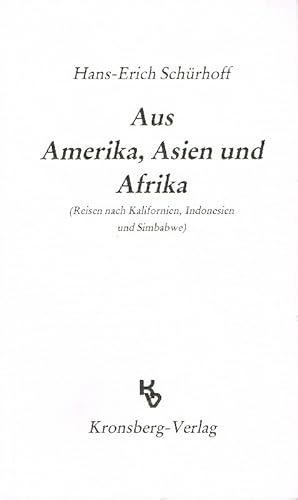 Bild des Verkufers fr Aus Amerika, Asien und Afrika (Reisen nach Kalifornien, Indonesien und Simbabwe) zum Verkauf von Antiquariat Lcke, Einzelunternehmung