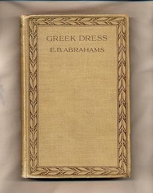 Imagen del vendedor de Greek Dress; A Study of the Costumes Worn in Ancient Greece, From Pre-Hellenic Times to the Hellenistic Age a la venta por Little Stour Books PBFA Member