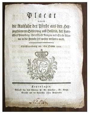 Placat wodurch die Ausfuhr der Pferde aus den Herzogthümern Schleswig und Holstein, der Herrschaf...