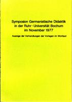 Bild des Verkufers fr Symposion Germanistische Didaktik in der Ruhr-Universitt Bochum im November 1977 - Auszge der Verhandlungen der Vorlagen im Wortlaut zum Verkauf von Der Ziegelbrenner - Medienversand