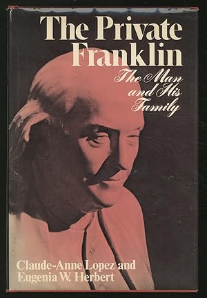 Seller image for The Private Franklin: The Man and His Family for sale by Between the Covers-Rare Books, Inc. ABAA