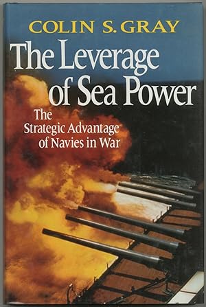 Bild des Verkufers fr The Leverage of Sea Power: The Strategic Advantage of Navies in War zum Verkauf von Between the Covers-Rare Books, Inc. ABAA