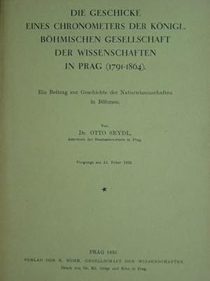 Bild des Verkufers fr Die Geschicke eines Chronometers der Knigl. Bhmischen Gesellschaft der Wissenschaften in Prag (1791 - 1864). Ein Beitrag zur Geschichte der Naturwissenschaften in Bhmen. zum Verkauf von Antiquariat Tarter, Einzelunternehmen,