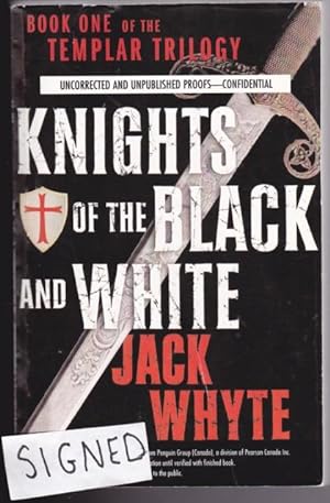 Seller image for Knights of the Black and White - book one (1) of the "Templar Trilogy" - Uncorrected Proof - (SIGNED BY AUTHOR) for sale by Nessa Books