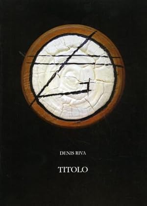 Seller image for Denis Riva. Titolo. for sale by FIRENZELIBRI SRL