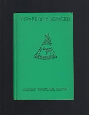 Two Little Savages Being the Adventures of Two Boys who lived as Indians and what they Learned: ...