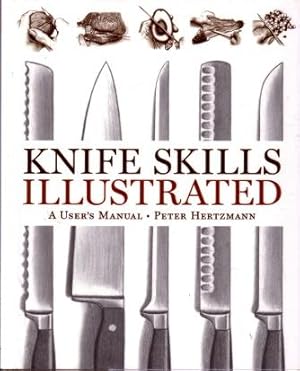 Knife Skills Illustrated : A User's Manual