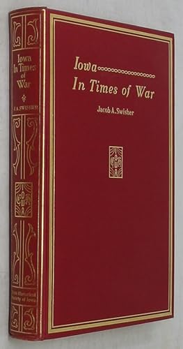 Bild des Verkufers fr Iowa In Times of War zum Verkauf von Powell's Bookstores Chicago, ABAA