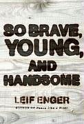 Image du vendeur pour So Brave, Young and Handsome mis en vente par Alpha 2 Omega Books BA