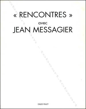 «Rencontres» avec Jean MESSAGIER.