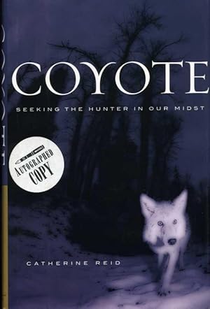 Image du vendeur pour Coyote: Seeking the Hunter in Our Midst mis en vente par Zoar Books & Gallery