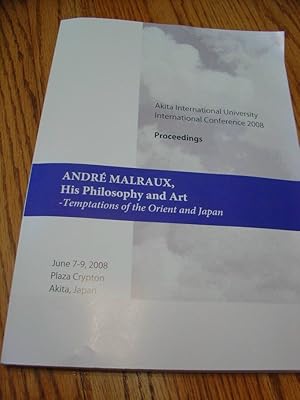 Andre Malraux, His Philosophy and Art - Temptations of the Orient and Japan (June 7-9, 2008 Plaza...