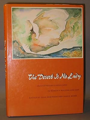 The Desert is No Lady: Southwestern Landscapes in Women's Writing and Art