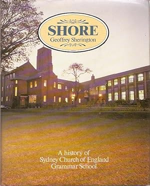 Seller image for Shore : A history of Sydney Church of England Grammar School. for sale by City Basement Books