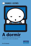 Seller image for A dormir: la gua para fomentar en tu hijo hbitos de sueo saludables for sale by Agapea Libros
