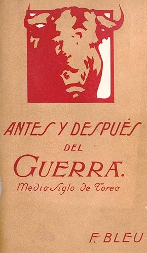 ANTES Y DESPUÉS DEL GUERRA (MEDIO SIGLO DE TOREO)