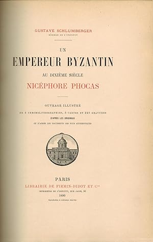 Un Empereur Byzantin au dixième siècle. Nicephore Phocas. Ouvrage Illustré.