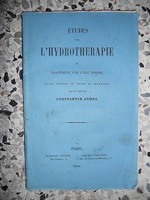 Imagen del vendedor de Etudes sur l'hydrotherapie - ou - Traitement par l'eau froide, faites pendant un voyage en Allemagne a la venta por Frederic Delbos