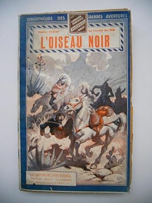 Seller image for Le coureur des bois - L'oiseau noir for sale by Frederic Delbos