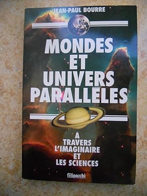 Imagen del vendedor de Mondes et univers paralleles - A travers l'imaginaire et les sciences a la venta por Frederic Delbos