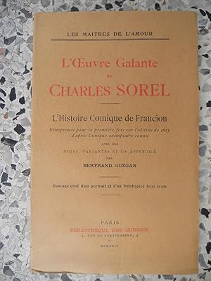 Image du vendeur pour L'oeuvre galante de Charles Sorel - L'histoire comique de Francion reimprimee pour la premiere fois sur l'edition de 1623.avec des notes, variantes et un appendice par Bertrand Guegan mis en vente par Frederic Delbos