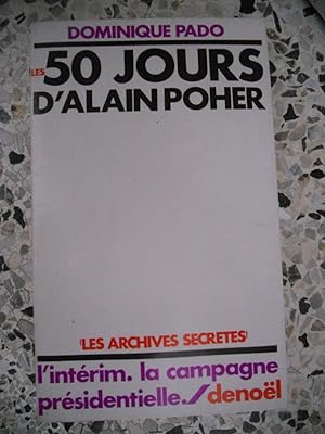 Imagen del vendedor de Les 50 jours d'Alain Poher - L'interim, la campagne presidentielle a la venta por Frederic Delbos