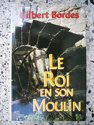 Bild des Verkufers fr Le roi en son moulin zum Verkauf von Frederic Delbos