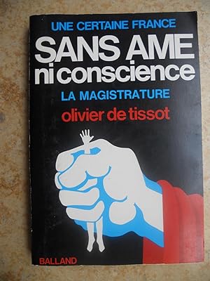 Bild des Verkufers fr Une certaine France - Sans ame ni conscience - La magistrature zum Verkauf von Frederic Delbos