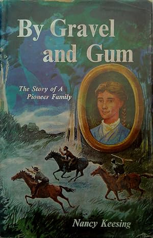 Seller image for By Gravel And Gum : The Story Of A Pioneer Family. for sale by Banfield House Booksellers