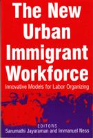 Seller image for The New Urban Immigrant Workforce - Innovative Models for Labor Organizing for sale by Der Ziegelbrenner - Medienversand