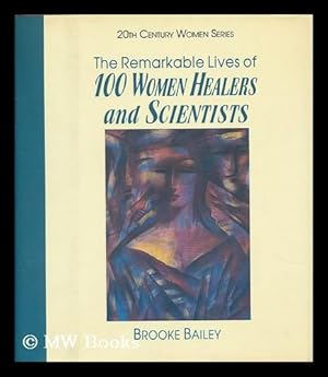 Seller image for The Remarkable Lives of 100 Women Healers and Scientists for sale by MW Books Ltd.