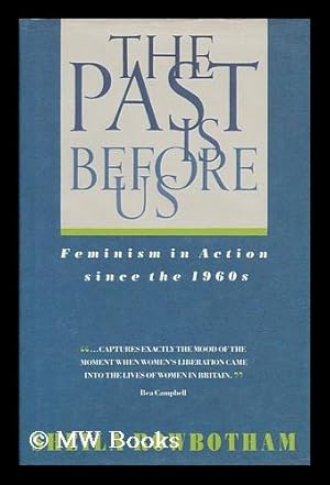 Seller image for The Past is before Us Feminism in Action Since the 1960s for sale by MW Books Ltd.