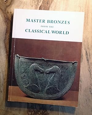 MASTER BRONZES FROM THE CLASSICAL WORLD