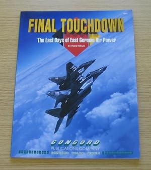 Seller image for Final Touchdown: The Last Days of East German Air Power. for sale by Salopian Books