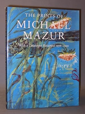 Seller image for The Prints of Michael Mazur : With a Catalogue Raisonn 1956 - 1999 for sale by Exquisite Corpse Booksellers