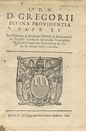 S.mi D.N. D. Gregorii Divina Providentia Papae XV. Iurisdictiones, & facultates Illustriss. & Rev...