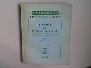 La vérité sur l'affaire Nagy. Les faits, les documents, les témoignages internationaux