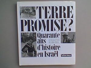 Terre promise ? Quarante ans d'histoire en Israël