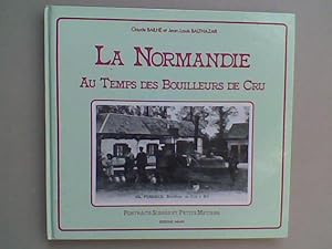 Seller image for La Normandie au temps des bouilleurs de cru for sale by Librairie de la Garenne