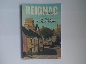 Reignac-sur-Indre, le village aux quatre noms