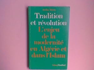 Tradition et révolution. L'enjeu de la modernité en Algérie et dans l'Islam